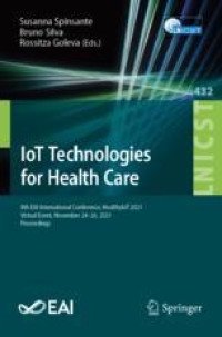 IoT Technologies for Health Care: 8th EAI International Conference, HealthyIoT 2021, Virtual Event, November 24-26, 2021, Proceedings