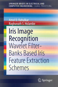 Iris Image Recognition: Wavelet Filter-banks Based Iris Feature Extraction Schemes