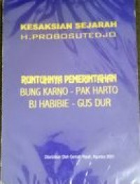 Kesaksian sejarah H. Probosutedjo : Runtuhnya pemerintahan Bung Karno - Pak Harto, Bj Habibie - Gus Dur