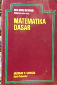 MATEMATIKA DASAR: SERI BUKU SCHAUM TEORI DAN SOAL-SOAL