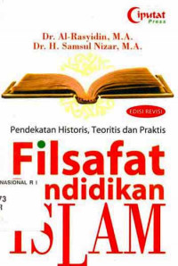 Filsafat Pendidikan Islam : Pendekatan Historis, Teoritis dan Praktis