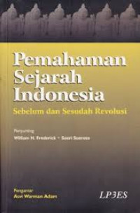 Pemahaman Sejarah Indonesia: Sebelum dan Sesudah Revolusi
