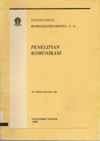 MATERI POKOK IKOM3432/2 SKS/MODUL 1 - 6: PENELITIAN KOMUNIKASI