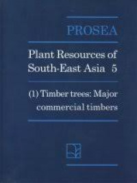 Plant Resources of South-East Asia 5 (1)Timber trees: Major commercial timbers