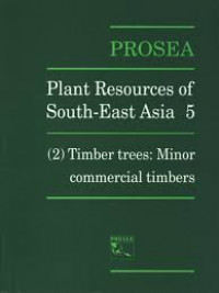 PROSEA : Plant Resources of South-East Asia 5 (2) Timber trees: Minor commercial timbers