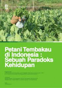 Petani Tembakau di Indonesia: Sebuah Paradoks Kehidupan