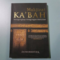 Mukjizat KA'BAH Mengungkap Keagungan Baitullah