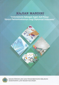 Kajian Mandiri : Indonesianis sebagai Agen Soft Power: Upaya Pemanfaatannya bagi Diplomasi Indonesia