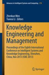 Knowledge Engineering and Management: Proceedings of the Eighth International Conference on Intelligent Systems and Knowledge Engineering, Shenzhen, China, Nov 2013 (ISKE 2013)