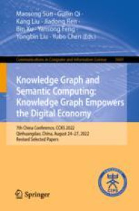 Knowledge Graph and Semantic Computing: Knowledge Graph Empowers the Digital Economy 7th China Conference, CCKS 2022, Qinhuangdao, China, August 24–27, 2022, Revised Selected Papers