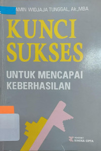 KUNCI SUKSES UNTUK MENCAPAI KEBERHASILAN