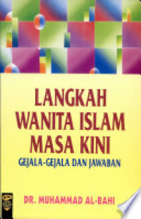 Langkah wanita Islam masa kini : Gejala - gejala dan jawaban