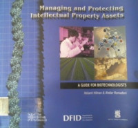 Managing and Protecting Intellectual Property Assets; A GUIDE FOR BIOTECHNOLOGISTS