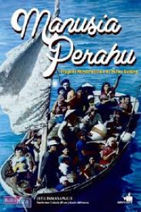 Manusia Perahu : Tragedi Kemanusiaan di Pulau Galang