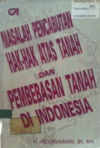 MASALAH PENCABUTAN HAK- HAK ATAS TANAH DAN PEMBEBASAN TANAH DI INDONESIA ( Edisi Revisi )