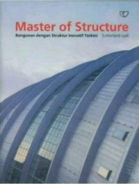 Master of Structure; Bangunan dengan Struktur Inovatif Terkini