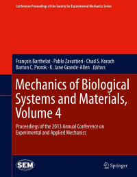 Mechanics of Biological Systems and Materials, Volume 4; Proceedings of the 2013 Annual Conference on Experimental and Applied Mechanics