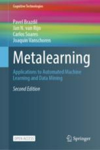 Metalearning: Applications to Automated Machine Learning and Data Mining