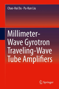 Millimeter-Wave Gyrotron Traveling-Wave Tube Amplifiers