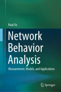 Network Behavior Analysis: Measurement, Models, and Applications