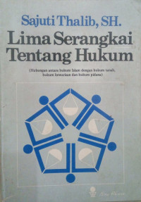 Lima Serangkai Tentang Hukum; Hubungan antara hukum islam dengan hukum tanah, hukum kewarisan dan hukum pidana