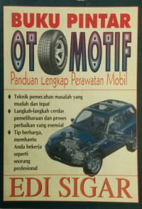 BUKU PINTAR OTOMOTIF : Panduan Lengkap Perawatan Mobil