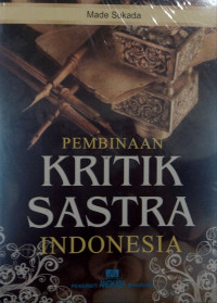 PEMBINAAN KRITIK SASTRA INDONESIA