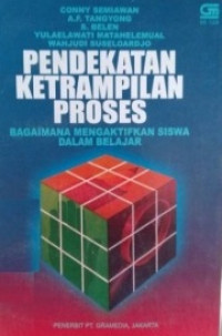 PENDEKATAN KETRAMPILAN PROSES; BAGAIMANA MENGAKTIFKAN SISWA DALAM BELAJAR