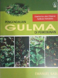 PENGENDALIAN GULMA DI PERKEBUNAN ( Efektivitas dan Efisiensi )