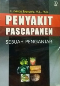 PENYAKIT PASCA PANEN : SEBUAH PENGANTAR