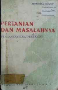 PERTANIAN DAN MASALAHNYA; PENGANTAR ILMU PERTANIAN