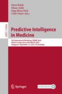 Predictive Intelligence in Medicine: 5th International Workshop, PRIME 2022, Held in Conjunction with MICCAI 2022, Singapore, September 22, 2022, Proceedings