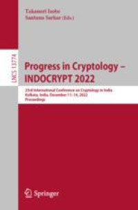 Progress in Cryptology – INDOCRYPT 2022: 23rd International Conference on Cryptology in India, Kolkata, India, December 11–14, 2022, Proceedings