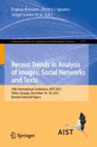 Recent Trends in Analysis of Images, Social Networks and Texts: 10th International Conference, AIST 2021, Tbilisi, Georgia, December 16–18, 2021, Revised Selected Papers