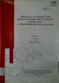 REGIONAL AUTONOMY AND SOCIO-ECONOMIC DEVELOPMENT IN INDONESIA- A MULTIDIMENSIONAL ANALYSIS-