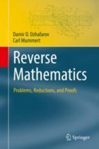 Reverse Mathematics: Problems, Reductions, and Proofs