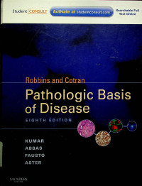 Robbins and Cotran Pathologic Basis of Disease, EIGHTH EDITION