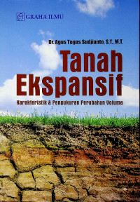 Tanah Ekspansif, Karakteristik & Pengukuran Perubahan Volume