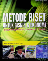 METODE RISET UNTUK BISNIS & EKONOMI: Bagaimana Meneliti dan Menulis Tesis?