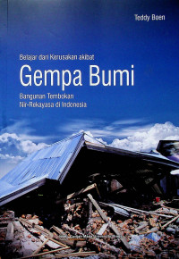 Belajar dari Kerusakan Akibat Gempa Bumi : Bangunan tembokan Nir-Rekayasa di Indonesia