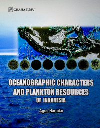 OCEANOGRAPHIC CHARACTERS AND PLANKTON RESOURCES OF INDONESIA