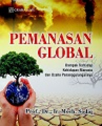 PEMANASAN GLOBAL: Dampak Terhadap Kehidupan Manusia dan Usaha Penanggulangannya