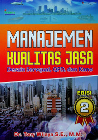 MANAJEMEN KUALITAS JASA, Desain Servqual, QFD, dan Kano EDISI 2