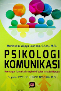 PSIKOLOGI KOMUNIKASI: Membangun Komunikasi yang Efektif dalam Interaksi Manusia