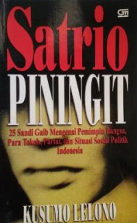 Satrio PININGIT; 25 Sandi Gaib Mengenai Pemimpin Bangsa, Para Tokoh, Partai dan Situasi Sosial Politik Indonesia