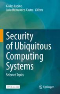 Security of Ubiquitous Computing Systems: Selected Topics