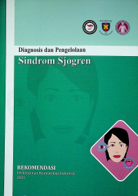 Diagnosis dan Pengelolaan Sindrom Sjogren. REKOMENDASI Perhimpunan Reumatologi Indonesia