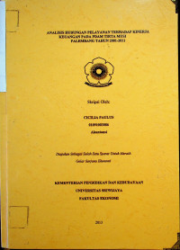 ANALISIS HUBUNGAN PELAYANAN DENGAN KINERJA KEUANGAN PADA PDAM TIRTA MUSI PALEMBANG 2001-2011