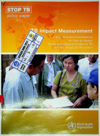 TB Impact Measurement :Policy and  recommendations for how to assess the epidemiological burden of TB and the impact of TB control