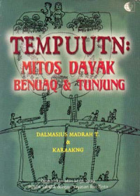 TEMPUUTN : MITOS DAYAK BENUAQ DAN TUNJUNG